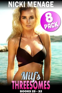 Milf’s Threesomes 8-Pack : Books 25 - 32 (Milf Erotica Threesome Erotica Anal Sex Erotica Lesbian Erotica)