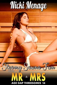 Steamy Sauna Fun With Mr. And Mrs.: Age Gap Threesomes 14 (FFM Threesome Hot Husband Cuckquean Erotica)