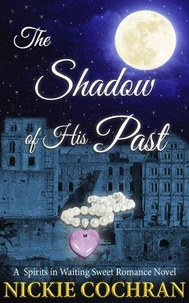 The Shadow of His Past: A Sweet Mystery Romance