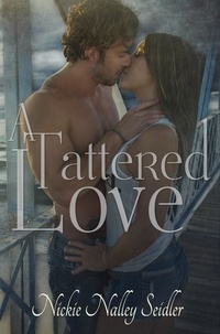  Nickie Nalley Seidler - A Tattered Love.