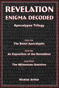 Revelation Enigma Decoded - Apocalypse Trilogy