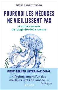 Pourquoi les méduses ne vieillissent pas et autres secrets de longévité de la nature
