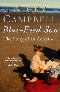 Nicky Campbell - Blue-Eyed Son - The Story of an Adoption.