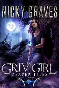  Nicky Graves - Grim Girl - Reaper Files, #1.