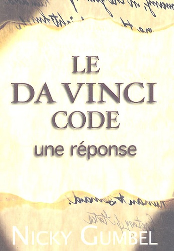 Nicky Gumbel - Le Da Vinci Code - Une réponse.