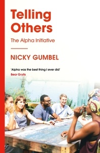 Nicky Gumbel - Telling Others - The Alpha Initiative.