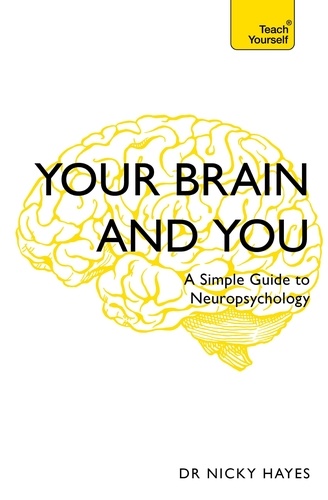 Your Brain and You. A Simple Guide to Neuropsychology