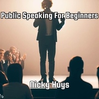 Téléchargements de livres pour mobile Public Speaking for Beginners (French Edition) ePub par Nicky Huys