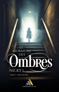 Nicky L. et Homoromance Éditions - Le murmure des ombres – Tome 3 : Vade Retro.