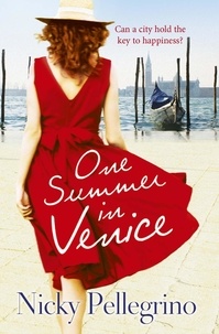 Nicky Pellegrino - One Summer in Venice.