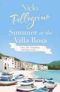 Nicky Pellegrino - Summer at the Villa Rosa.