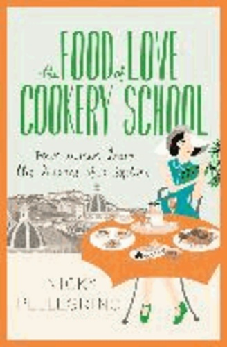 Nicky Pellegrino - The Food of Love Cookery School.