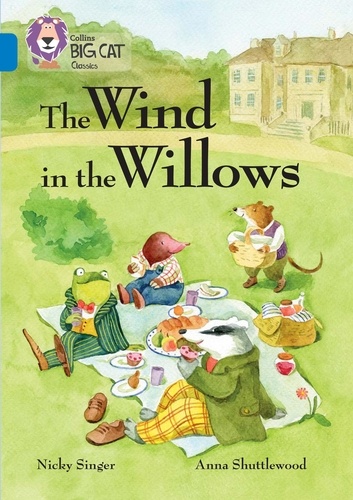Nicky Singer et Anna Shuttlewood - The Wind in the Willows - Band 16/Sapphire.