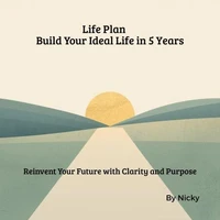 Life Plan: Build Your Ideal Life in 5 Years
