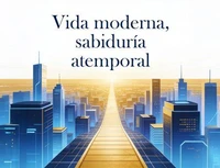Vida Moderna, Sabiduría Atemporal.