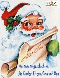 Nico Claus - Weihnachtsgeschichten für Kinder, Eltern, Oma und Opa.