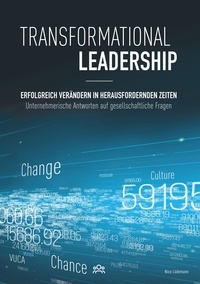 Nico Lüdemann - Transformational Leadership - Erfolgreich verändern in herausfordernden Zeiten.