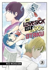 Nico Nicholson - My Lovesick Life as a '90s Otaku 3.