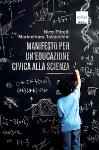 Nico Pitrelli et Mariachiara Tallacchini - Manifesto per un'educazione civica alla scienza.