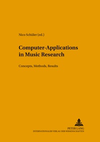 Nico Schüler - Computer-Applications in Music Research - Concepts, Methods, Results.
