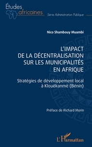Livres audio anglais téléchargement gratuit L'impact de la décentralisation sur les municipalités en Afrique  - Stratégies de développement local à Klouékanmè (Bénin) PDF en francais 9782140270758 par Nico Shambouy Muambi, Richard Morin