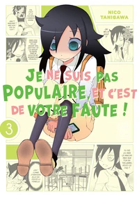 Watamote : Je ne suis pas populaire, et c'est de votre faute! Tome 3