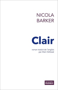 Nicola Barker - Clair - Un roman transparent.