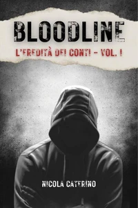 Bloodline - L'eredità dei Conti Vol. I