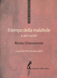 Nicola Chiaromonte - Il tempo della malafede e altri scritti.