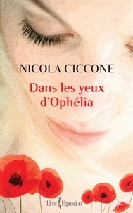 Nicola Ciccone - Dans les yeux d'Ophélia.