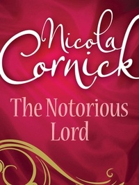 Nicola Cornick - The Notorious Lord.