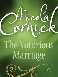 Nicola Cornick - The Notorious Marriage.