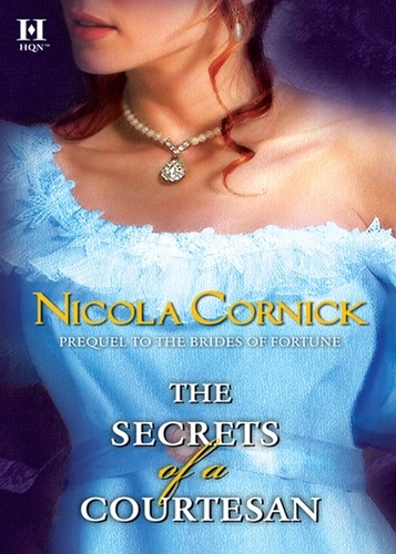 Nicola Cornick - The Secrets Of A Courtesan.