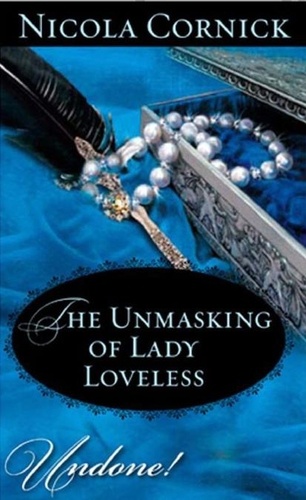Nicola Cornick - The Unmasking of Lady Loveless.