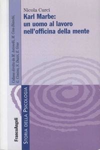 Nicola Curci - Karl Marbe: un uomo al lavoro nelle officine della mente.