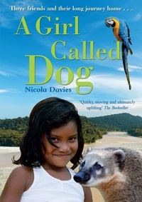 Nicola Davies - A Girl Called Dog.