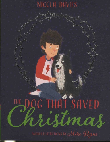 Nicola Davies - The Dog that Saved Christmas.