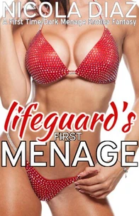 Lifeguard’s First Menage - A First Time Dark Menage Erotica Fantasy