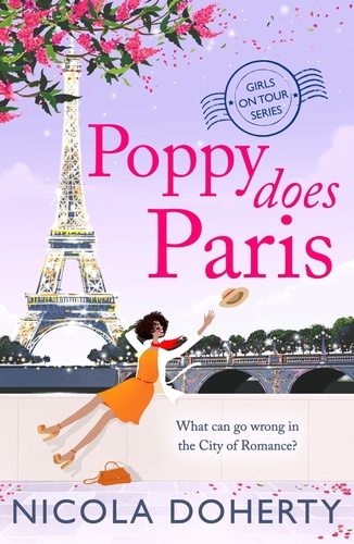 Poppy Does Paris (Girls On Tour BOOK 1). The perfect summer laugh-out-loud romantic comedy