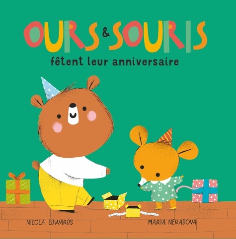 Ours & Souris  Ours & Souris fêtent leur anniversaire