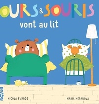 Nicola Edwards et Maria Neradova - Ours & Souris  : Ours & Souris vont au lit.