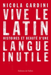 Vive le latin - Histoires et beauté dune langue inutile.pdf