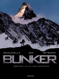 Nicola Genzianella et Christophe Bec - Bunker Tome 5 : Le mal des montagnes.