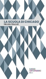 Nicola Giocoli - La Scuola di Chicago.