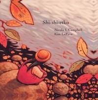 Nicola I. Campbell et Kim LaFave - shi-shi  : Shi-shi-etko - Album jeunesse - Sélection Communication-Jeunesse 2011-2012.