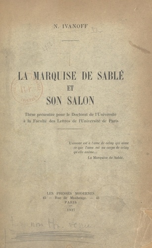 La marquise de Sablé et son salon. Thèse présentée pour le Doctorat de l'université à la Faculté des lettres de l'Université de Paris