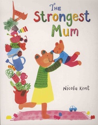 Nicola Kent - The Strongest Mum.
