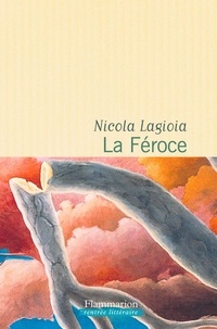 Nicola Lagioia - La féroce.