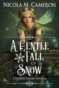  Nicola M. Cameron - A Gentle Fall of Snow - Hidden Empire, #3.