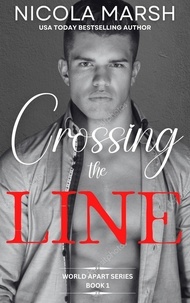  Nicola Marsh - Crossing the Line - World Apart, #1.
